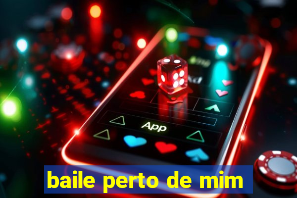 baile perto de mim